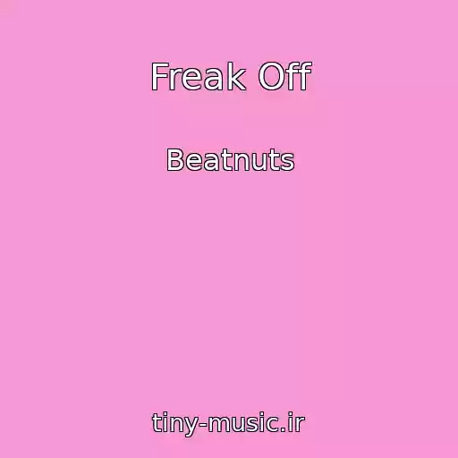 کاور آهنگ Freak Off از Beatnuts