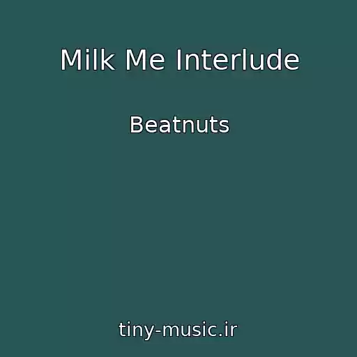کاور آهنگ Milk Me Interlude از Beatnuts