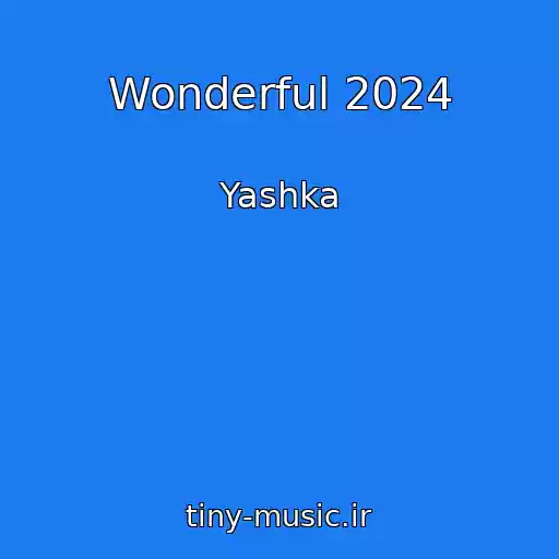 کاور آهنگ Wonderful 2024 از Yashka