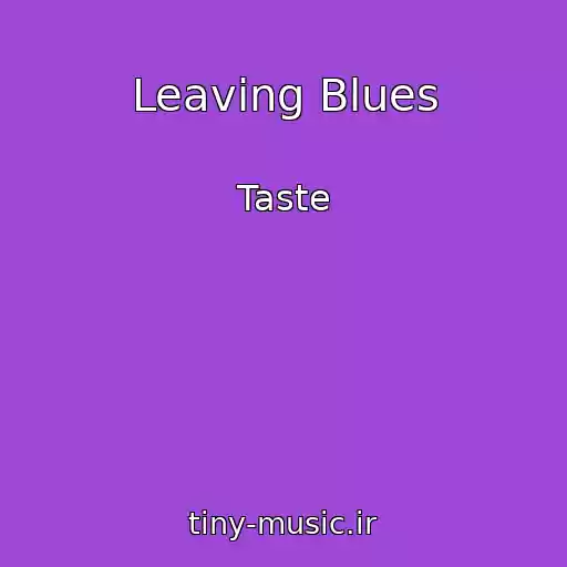 کاور آهنگ Leaving Blues از Taste