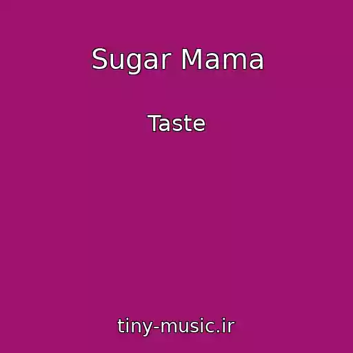 کاور آهنگ Sugar Mama از Taste