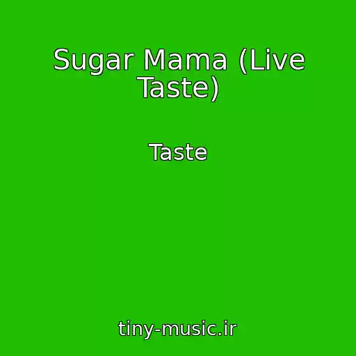 کاور آهنگ Sugar Mama (Live Taste) از Taste