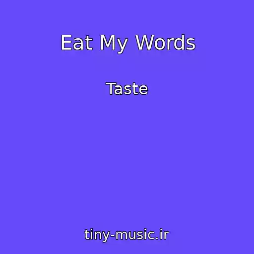 کاور آهنگ Eat My Words از Taste