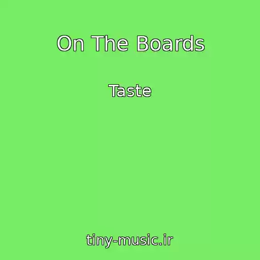کاور آهنگ On The Boards از Taste