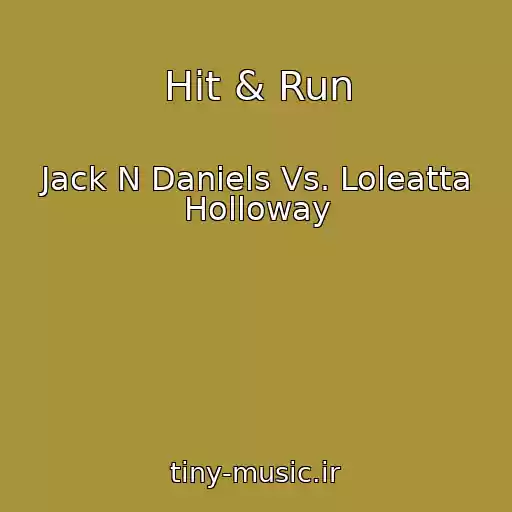 کاور آهنگ Hit & Run از Jack N Daniels Vs. Loleatta Holloway
