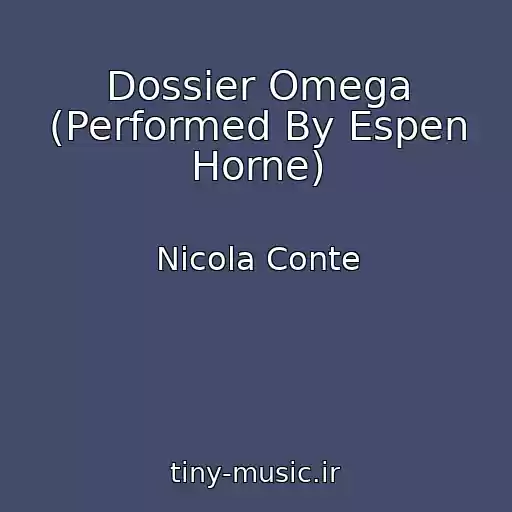 کاور آهنگ Dossier Omega (Performed By Espen Horne) از Nicola Conte