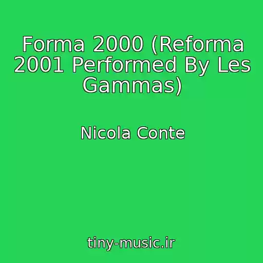 کاور آهنگ Forma 2000 (Reforma 2001 Performed By Les Gammas) از Nicola Conte