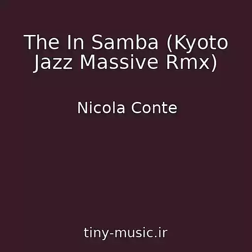 کاور آهنگ The In Samba (Kyoto Jazz Massive Rmx) از Nicola Conte