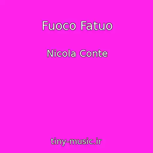 کاور آهنگ Fuoco Fatuo از Nicola Conte