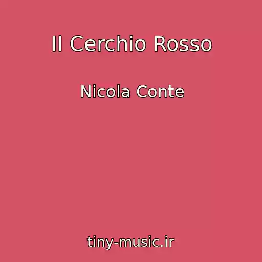 کاور آهنگ Il Cerchio Rosso از Nicola Conte