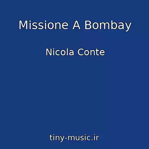 کاور آهنگ Missione A Bombay از Nicola Conte