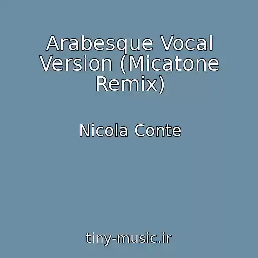 کاور آهنگ Arabesque Vocal Version (Micatone Remix) از Nicola Conte