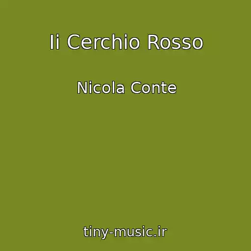کاور آهنگ Ii Cerchio Rosso از Nicola Conte