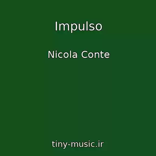 کاور آهنگ Impulso از Nicola Conte