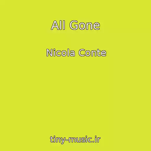 کاور آهنگ All Gone از Nicola Conte