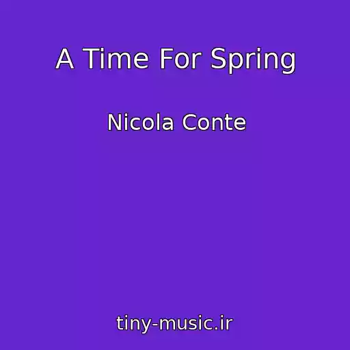 کاور آهنگ A Time For Spring از Nicola Conte