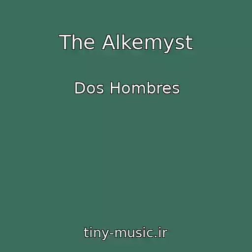 کاور آهنگ The Alkemyst از Dos Hombres