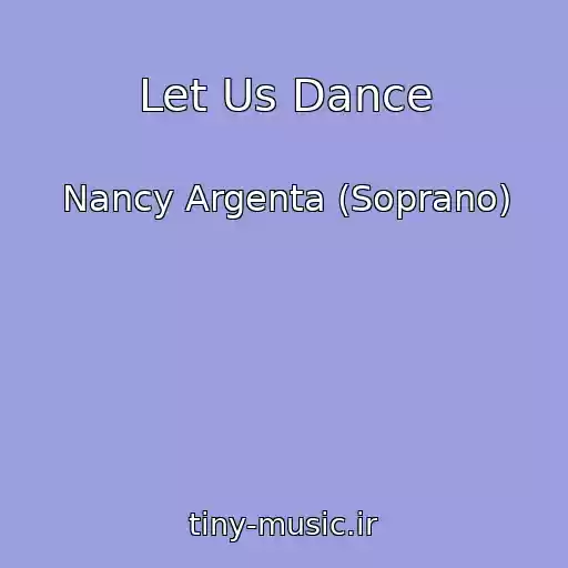 کاور آهنگ Let Us Dance از Nancy Argenta (Soprano)