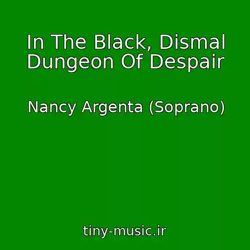 کاور آهنگ In The Black, Dismal Dungeon Of Despair از Nancy Argenta (Soprano)