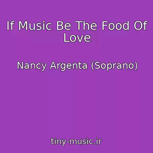 کاور آهنگ If Music Be The Food Of Love از Nancy Argenta (Soprano)