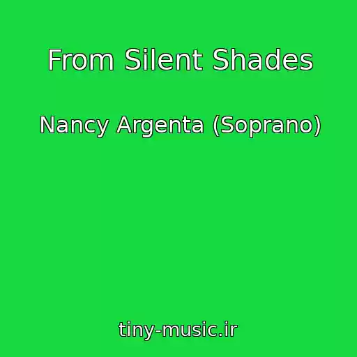 کاور آهنگ From Silent Shades از Nancy Argenta (Soprano)