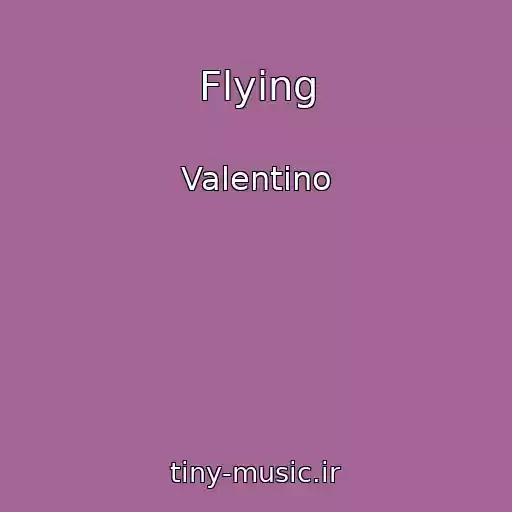 کاور آهنگ Flying از Valentino