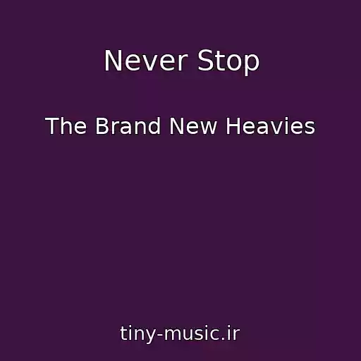 کاور آهنگ Never Stop از The Brand New Heavies