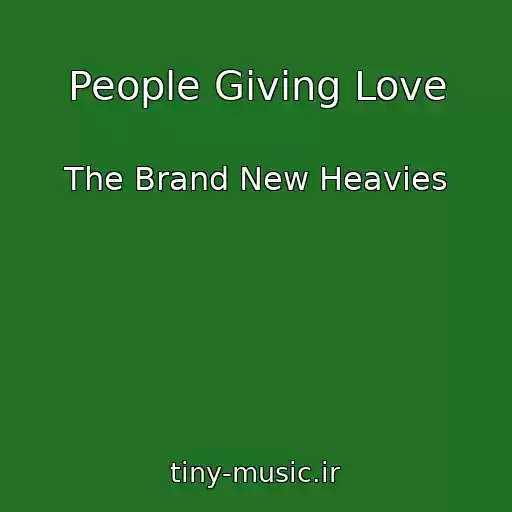 کاور آهنگ People Giving Love از The Brand New Heavies