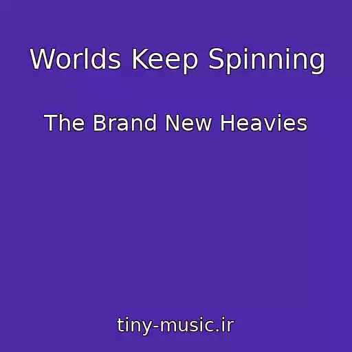 کاور آهنگ Worlds Keep Spinning از The Brand New Heavies