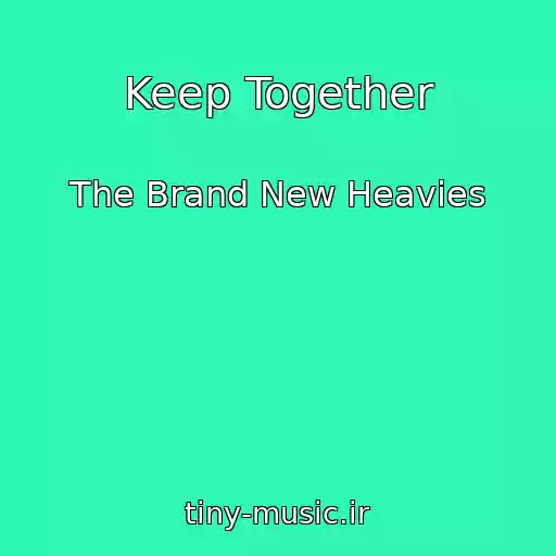 کاور آهنگ Keep Together از The Brand New Heavies