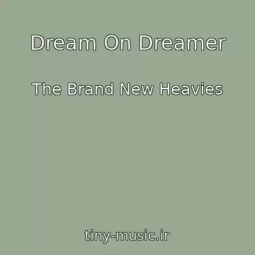 کاور آهنگ Dream On Dreamer از The Brand New Heavies
