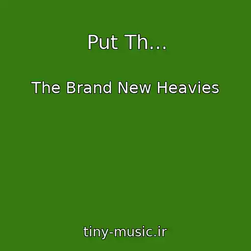 کاور آهنگ Put Th... از The Brand New Heavies