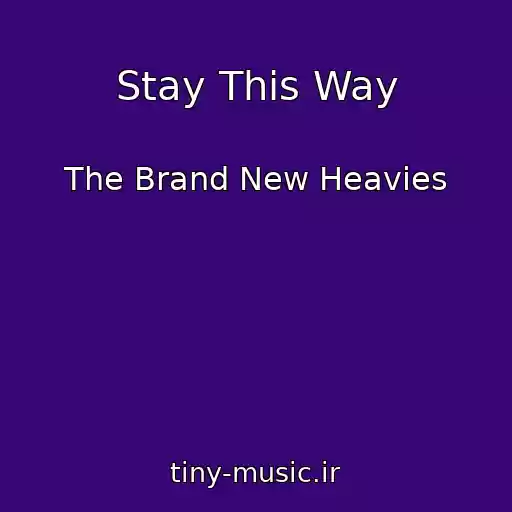 کاور آهنگ Stay This Way از The Brand New Heavies