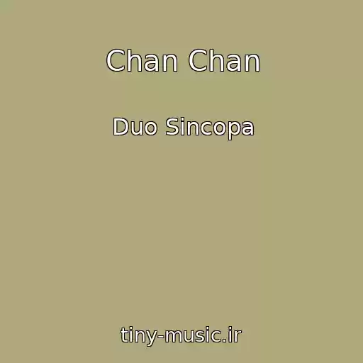 کاور آهنگ Chan Chan از Duo Sincopa