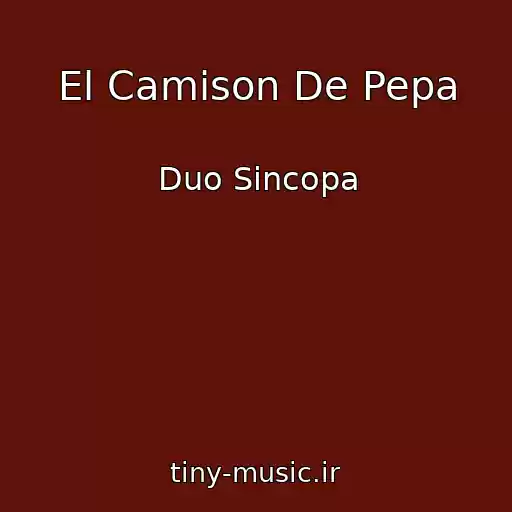 کاور آهنگ El Camison De Pepa از Duo Sincopa