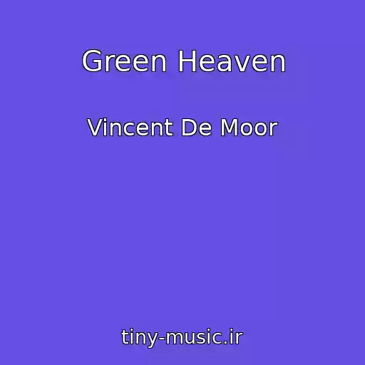 کاور آهنگ Green Heaven از Vincent De Moor