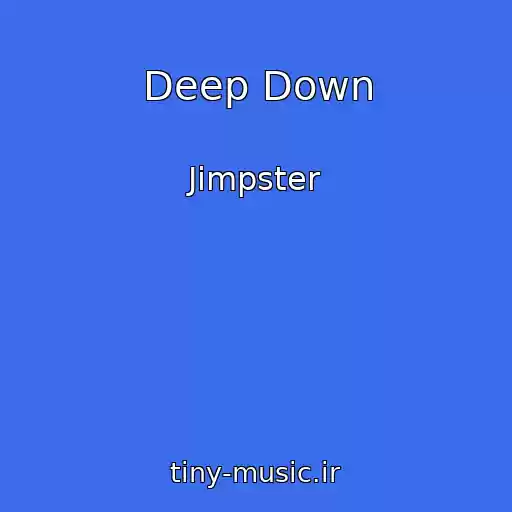 کاور آهنگ Deep Down از Jimpster