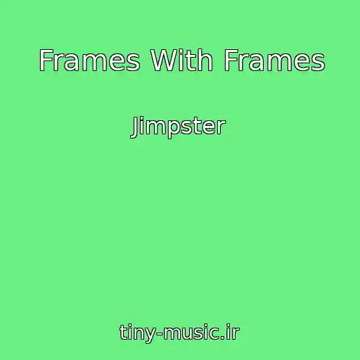 کاور آهنگ Frames With Frames از Jimpster