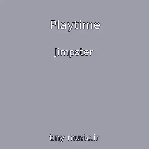 کاور آهنگ Playtime از Jimpster