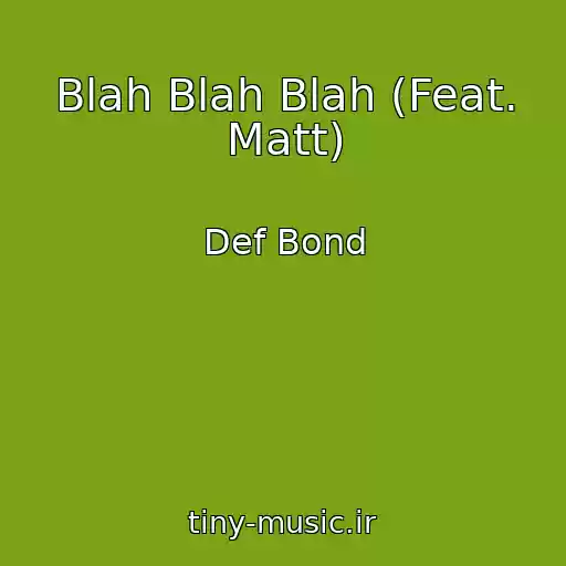 کاور آهنگ Blah Blah Blah (Feat. Matt) از Def Bond