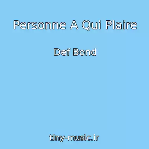 کاور آهنگ Personne A Qui Plaire از Def Bond