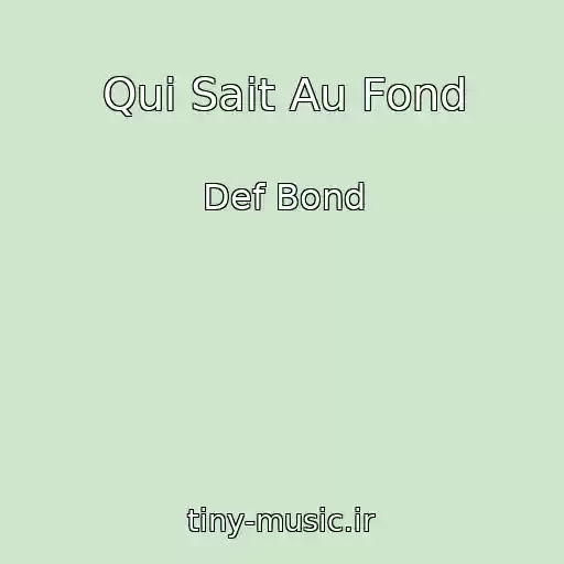کاور آهنگ Qui Sait Au Fond از Def Bond