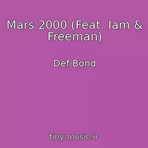 کاور آهنگ Mars 2000 (Feat. Iam & Freeman) از Def Bond