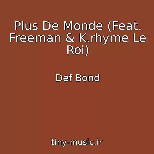 کاور آهنگ Plus De Monde (Feat. Freeman & K.rhyme Le Roi) از Def Bond