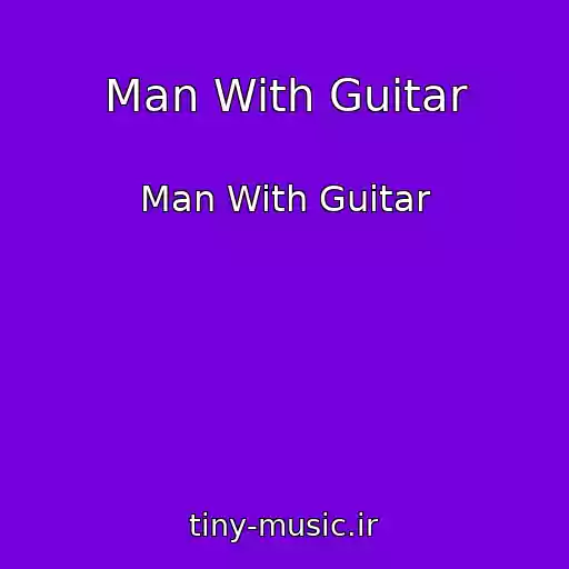 کاور آهنگ Man With Guitar از Man With Guitar