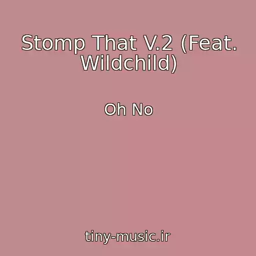 کاور آهنگ Stomp That V.2 (Feat. Wildchild) از Oh No