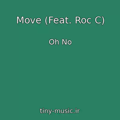 کاور آهنگ Move (Feat. Roc C) از Oh No