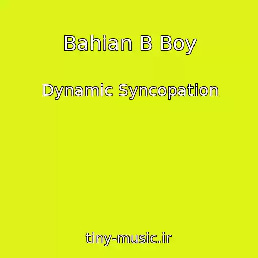 کاور آهنگ Bahian B Boy از Dynamic Syncopation