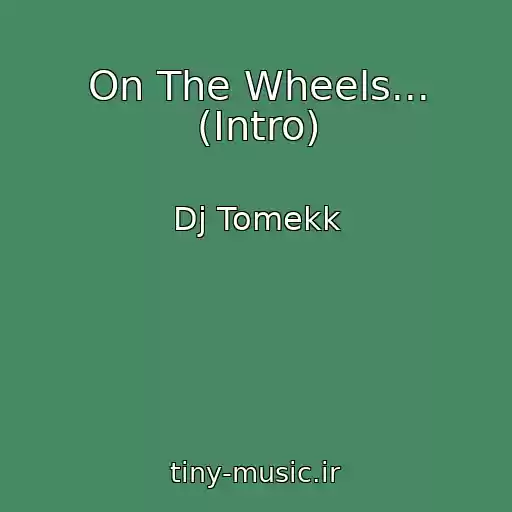 کاور آهنگ On The Wheels... (Intro) از Dj Tomekk