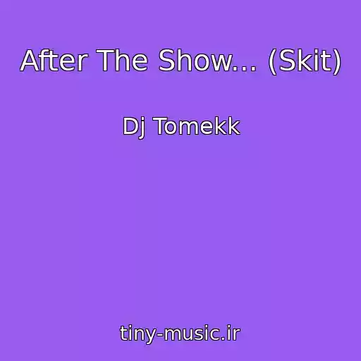 کاور آهنگ After The Show... (Skit) از Dj Tomekk